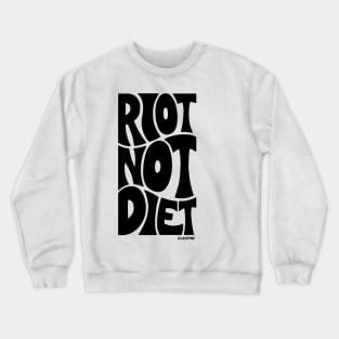 Riot Not Diet Crewneck Sweatshirt